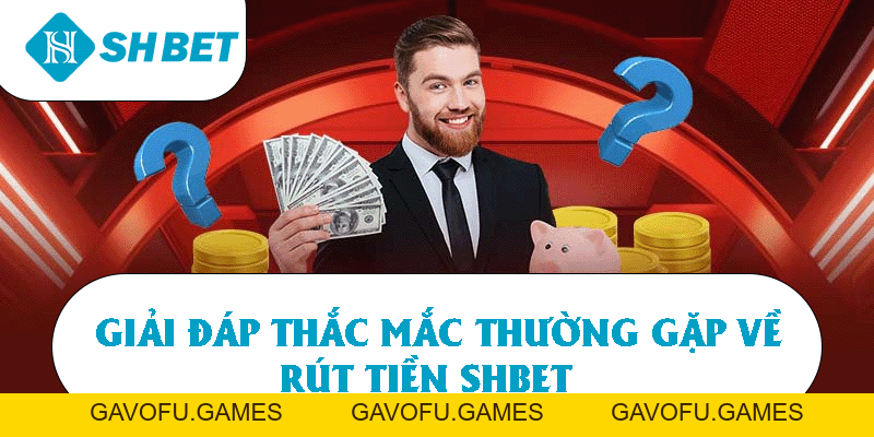 Rút Tiền SHBET – Hướng Dẫn Đơn Giản Cho Người Chơi Hệ Thống