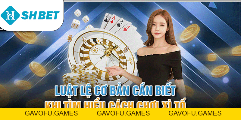 Cách Chơi Xì Tố – Hướng Dẫn Chi Tiết Từ nhà cái SHBET 