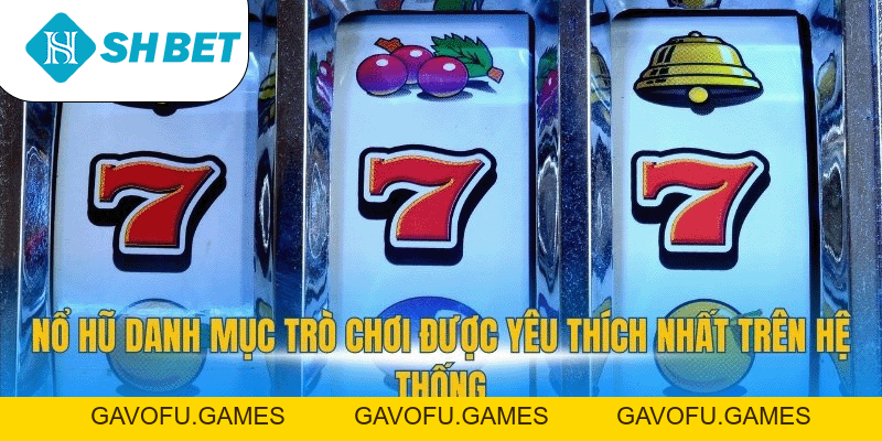 Nổ hũ SHBET – Tham Gia Đơn Giản Dễ Trúng Thưởng Lớn